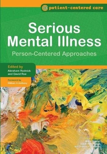 Serious Mental Illness: Person-Centered Approaches (Patient-Centered Care)