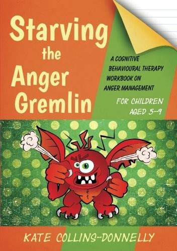 Starving the Anger Gremlin for Children Aged 5-9: A Cognitive Behavioural Therapy Workbook on Anger Management (Gremlin and Thief CBT Workbooks)