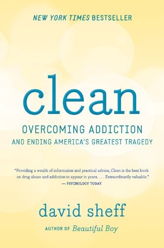 Clean: Overcoming Addiction and Ending America’s Greatest Tragedy