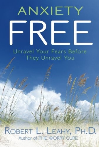 Anxiety Free: Unravel Your Fears Before They Unravel You