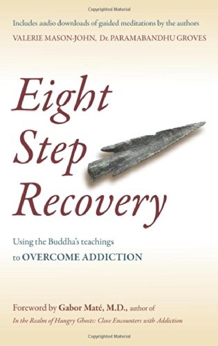 Eight Step Recovery: Using the Buddha's Teachings to Overcome Addiction