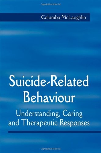 Suicide-Related Behaviour: Understanding, Caring and Therapeutic Responses