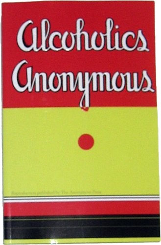 Alcoholics Anonymous: Reproduction of 1st Edition