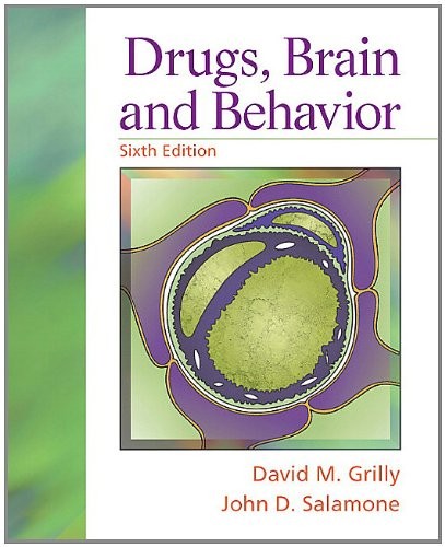 Drugs, Brain, and Behavior (6th Edition)