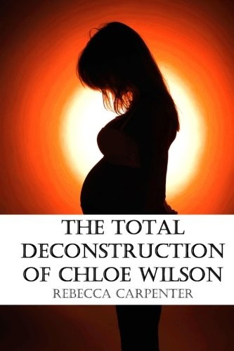 The Total Deconstruction of Chloe Wilson
