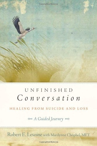 Unfinished Conversation: Healing from Suicide and Loss