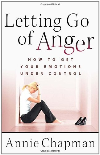 Letting Go of Anger: How to Get Your Emotions Under Control