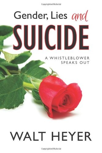 Gender, Lies and Suicide: A Whistleblower Speaks Out