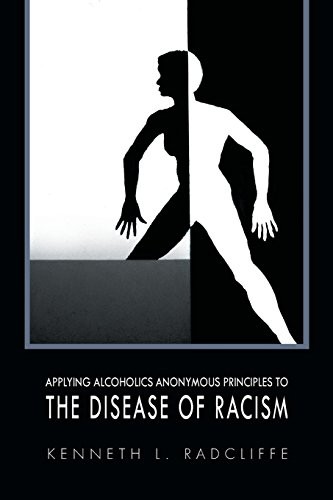 Applying Alcoholics Anonymous Principles to the Disease of Racism