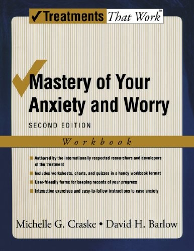 Mastery of Your Anxiety and Worry: Workbook (Treatments That Work)