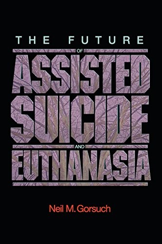 The Future of Assisted Suicide and Euthanasia (New Forum Books)