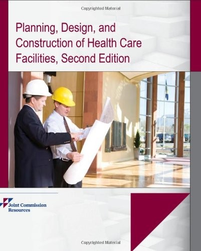 Planning, Design, and Construction of Health Care Facilities, Second Edition