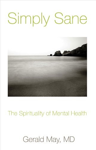 Simply Sane: The Spirituality of Mental Health