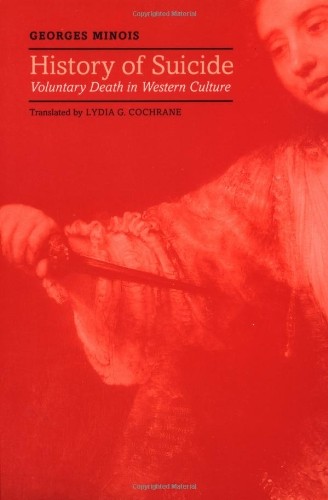 History of Suicide: Voluntary Death in Western Culture (Medicine and Culture)