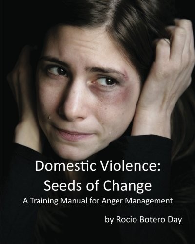 Domestic Violence: Seeds of Change: A Training Manual for Anger Management