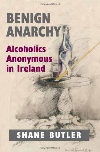 Benign Anarchy: Alcoholics Anonymous in Ireland