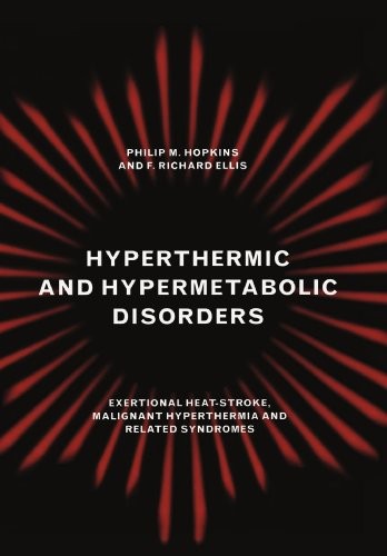 Hyperthermic and Hypermetabolic Disorders: Exertional Heat-stroke, Malignant Hyperthermia and Related Syndromes