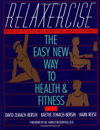 Relaxercise: The Easy New Way to Health and Fitness