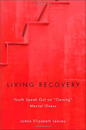 Living Recovery: Youth Speak Out on “Owning” Mental Illness
