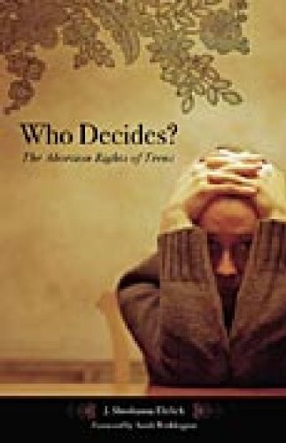 Who Decides: The Abortion Rights of Teens (Reproductive Rights and Policy)