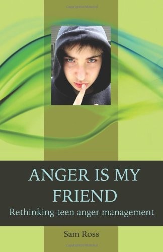 Anger Is My Friend: Rethinking teen anger management