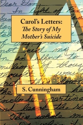 Carol's Letters: The Story of My Mother's Suicide