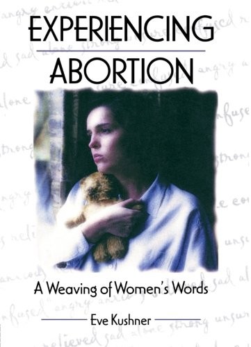 Experiencing Abortion: A Weaving of Women's Words