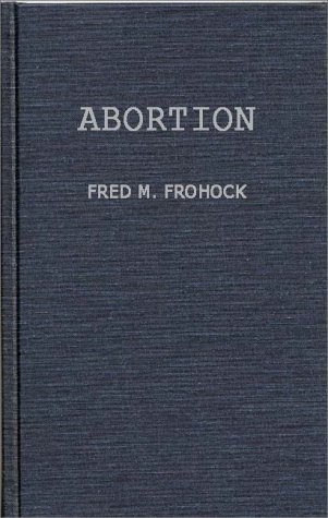Abortion: A Case Study in Law and Morals (Contributions in Political Science)