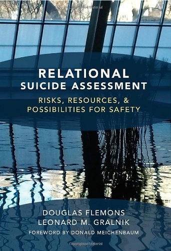 Relational Suicide Assessment: Risks, Resources, and Possibilities for Safety